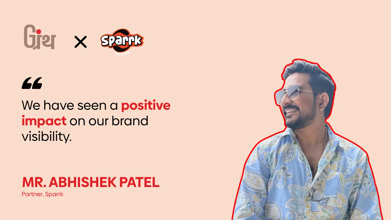 Mr. Abhishek Patel on working with Granth